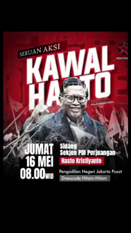Seruan Aksi Bersama !!! Kawal Sidang Hasto Kristiyanto PENGADILAN NEGERI JAKARTA PUSAT Hari : Jumat Tanggal : 16 Mei 2025 Pukul : 08.00 wib - selesai Pakaian : Hitam Hitam #bebaskanhasto #kawalhasto #rakyatbergerak