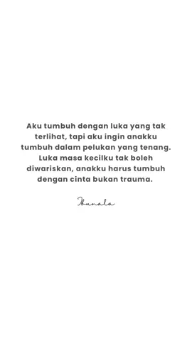 Aku tahu rasanya menahan tangis di usia kecil, maka aku berjanji anakku tidak akan mengenal rasa itu. Dia harus tumbuh tanpa beban yang sama ❤️ #anakkusayang #innerchild #anakhebat #anakperempuanpertama #motivasihidup #qoutesoftheday #ibuanak #anakdanibu 