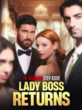 Ex-Husband Step Aside, Lady Boss Returns Chinese Drama Online To Watch Full Epidsodes MoboReels   #moboreels  #shortdramas  #shortplay  #shortvideo  #dramaschinese  #fyp #foryou 