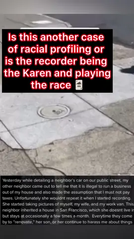 The recorder believes he’s being racially profiled by these home owners over his business. Thoughts?