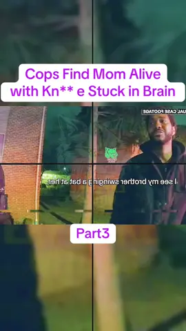 Cops Find Mom Alive with Kn** e Stuck in Brain #part3  #cops #usa_tiktok #bodycam #viral #police 