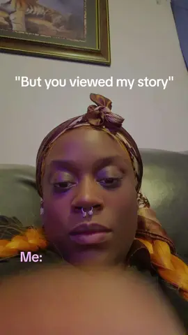 Did I though? #fyp #views #relatable  #story 