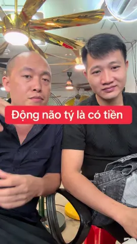 Động nãoooo là có tiền ..