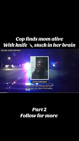 COP FIND MOM ALIVE WITH 🔪 STUCK IN HER BRAIN 🧠  👀 #fyp #police #crime #bodycam #policeoftiktok #policeofficer #copsoftiktok #copsontiktok #viral #xyzbca 