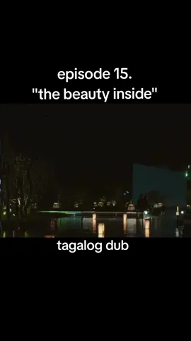 episode 15#kdramalover #thebeautyinside #fypage #fypシ゚ 