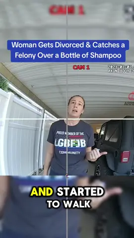 Woman Gets Divorced & Catches a Felony Over a Bottle of Shampoo #cops #copsoftiktok 