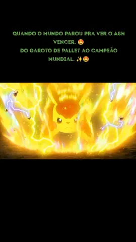 Quando o mundo parou pra ver o Ash vencer. 🤩 Do garoto de Pallet ao campeão mundial. ✨🤩 . . #pokemon  #pokemontiktok   #anime #edit  #fyp 