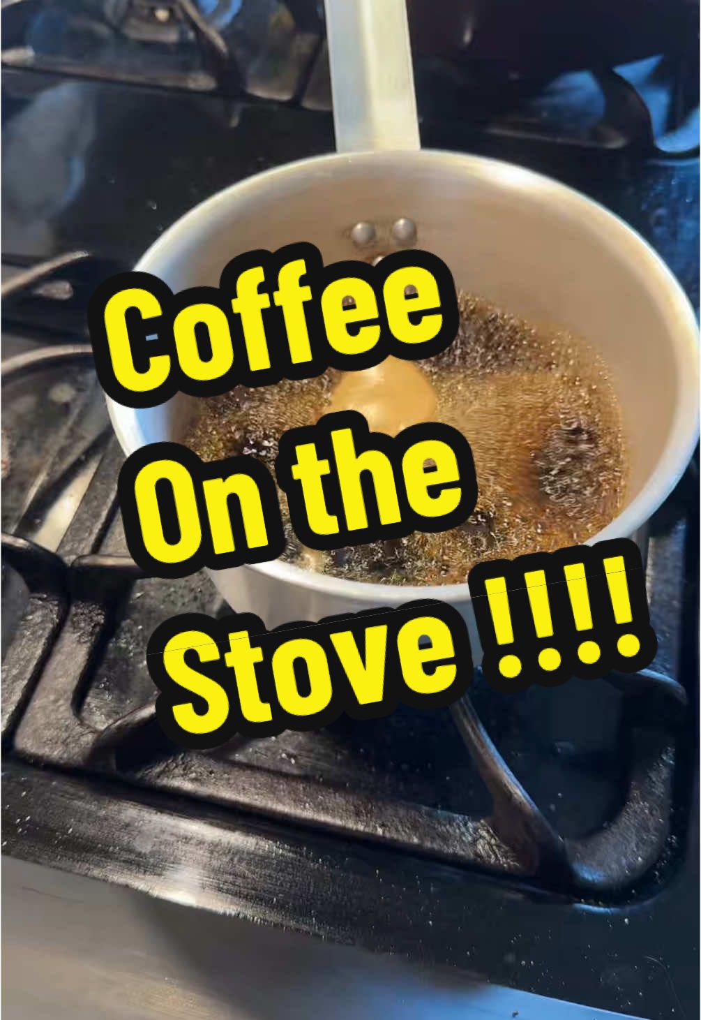 Yes coffee on the stove no tea kettle no coffee maker . The old way the way I use to drink it back in India when I use to go and visit 