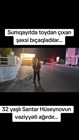 #bıçaqlanma#hadisə#polis#ölüm#xəstəxana#toy#dava#xəbər#kəşfet #kəşfetazərbaycan 
