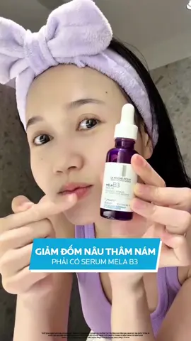Giảm đốm nâu và thâm nám cần có serum Mela B3  #larocheposayvn #MelaB3 #melasyl #sangdamotham 