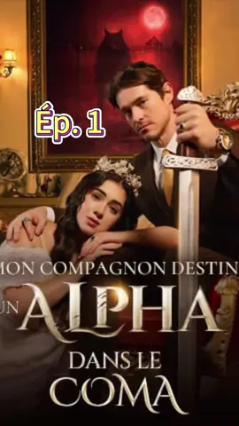 Titre du drame : Mon Âme Sœur Destinée : Un Alpha dans le Coma #playlet  #wolf  #Alpha  #Dramatiktok  #shortdramas  #luna  #destinedwithyou  #fouryou  #TikTokSerie  #fyp