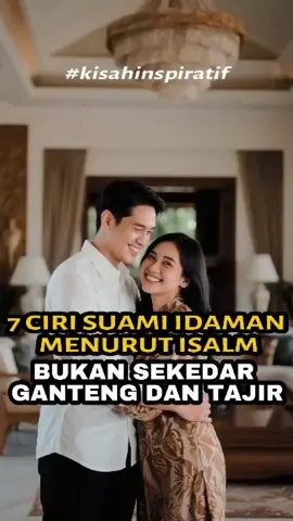 7 CIRI SUAMI IDAMAN MENURUT ISLAM #nikah #rumahtangga #pyfツ 
