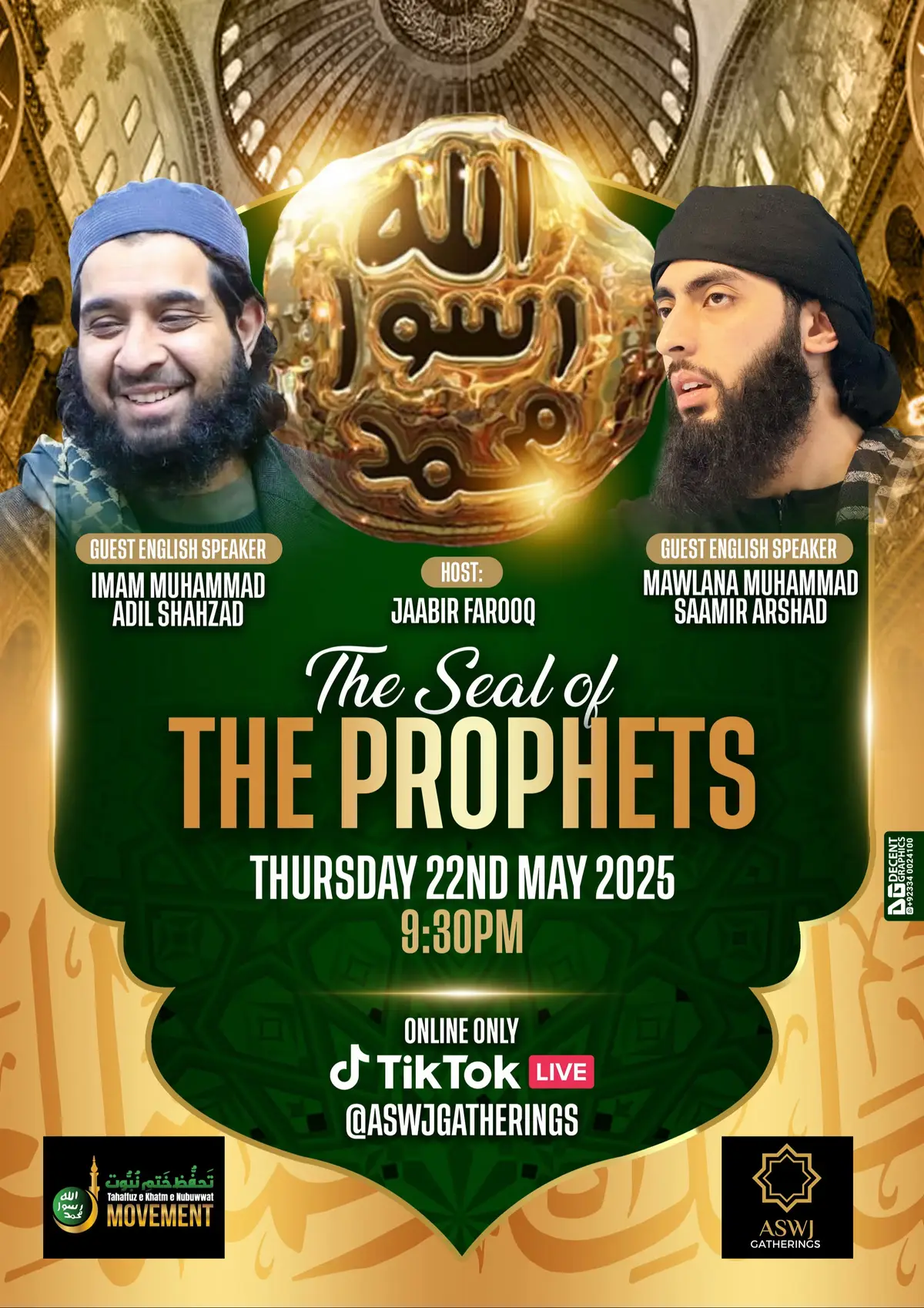 THE SEAL OF THE PROPHETS  ASWJ Gatherings in association with Tahaffuz e Khatm e Nubuwwat Movement presents a TikTok live stream on Thursday 22nd May 2025.  The stream will include speeches in English on the fundamental belief of the finality of prophethood of Prophet Muhammad صلى الله عليه و سلم Special Guests Include  - Mawlana Muhammad Saamir Arshad  - Imam Muhammad Adil Shahzad  🗓️ Thursday 22nd May 2025  ⏰ 9:30PM 📍 ONLINE ONLY | TikTok @ASWJGatherings #ahlusunnahwaljamaah #sunni #sunnitiktok #islam @Muhammad Adil Shahzad @Islam4everyone_ @TKNM @𝙅𝙖𝙖𝙗𝙞𝙧 🇵🇸 