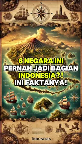 6 Negara Ini Pernah Jadi Bagian Indonesia?! Ini Faktanya! #xybca #4you #4youpage #negara #indonesia #malaysia #faktasejarah 