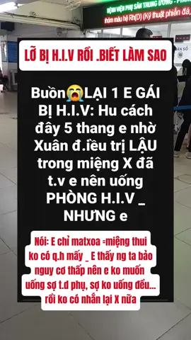 Lỡ bị H.I.V rồi thì biết phải làm sao#hiv#testhiv#benhxahoi#xuhuong#quaythuocxuanhuyen3 
