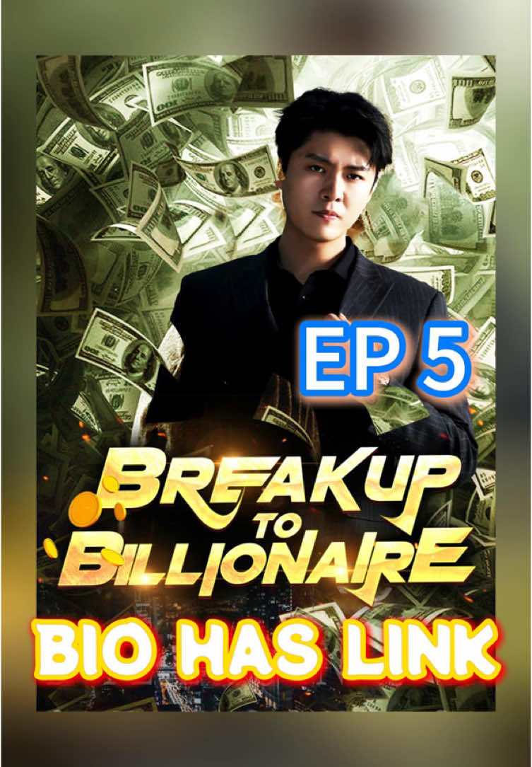 EP05🎬 Breakup to Billionaire #breakuptobillionaire #fyp #fypシ #foryoupage #chinadrama #tiktok #foryoupageofficiall #drama #billionaireromance 