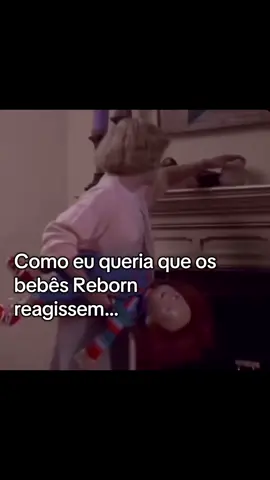 E nem é meme 😁🤣🔪🧸 #fypシ゚ #bebereborn #memestiktok #foryoupage #chucky #rebornlive 