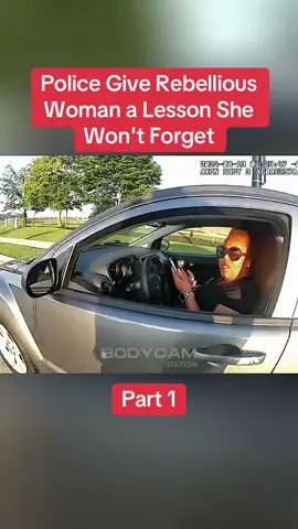 Police Give Rebellious Woman a Lesson She Won't Forget Part 1 #cops #copsoftiktok #police #policeofficer #bodycam #crime #truecrime #truestory #foryou #fyp 