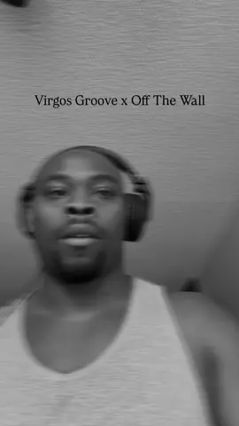 Virgo’s Groove x Off The Wall  #Mashups