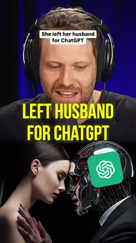 I Left My Husband for Chat GPT