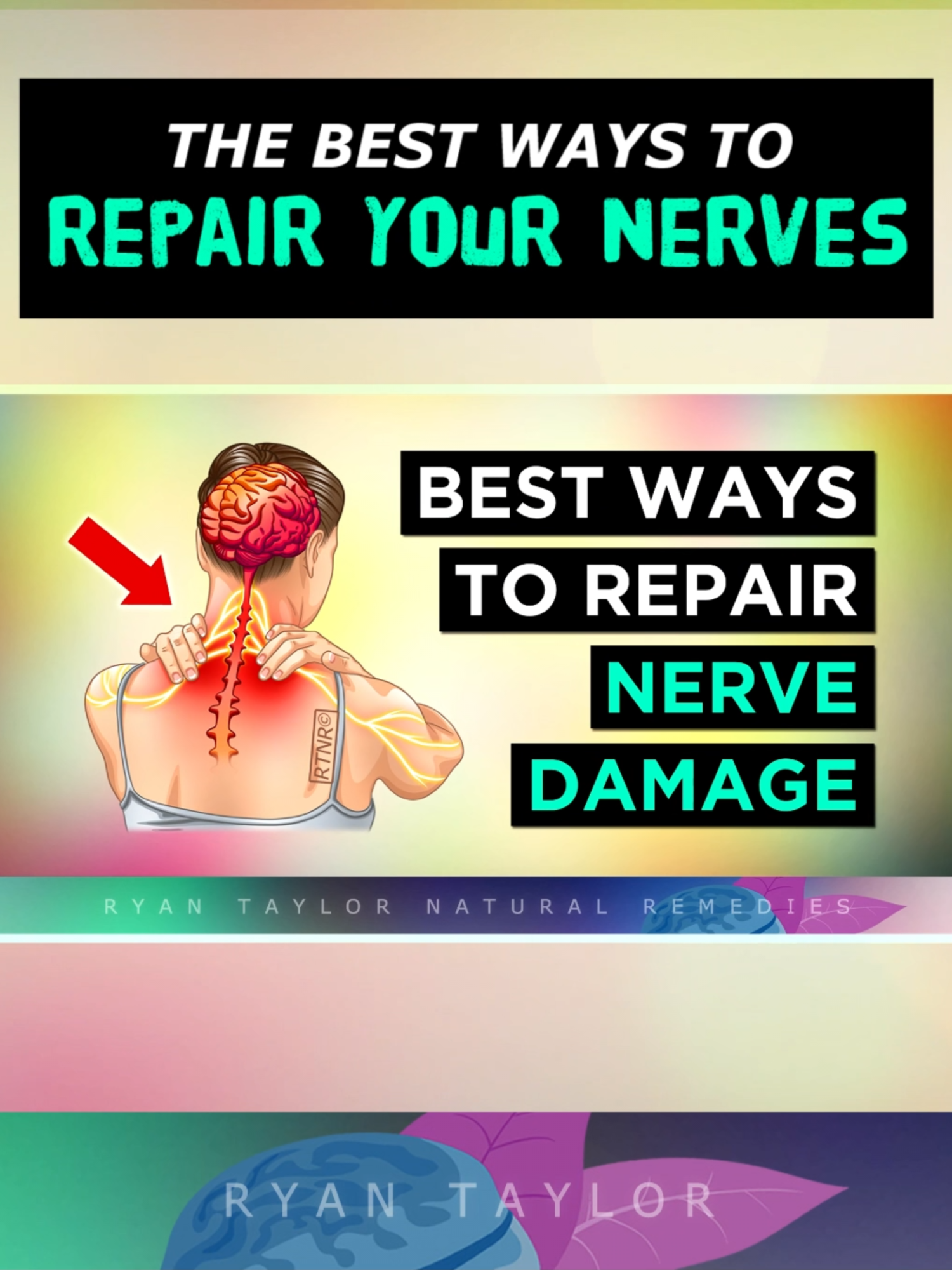 The BEST Ways To Repair Your Nerves #nerves #nervedamage #neuropathy #signsandsymtpoms #peripheralneuropathy #naturalremedies #ryantaylornaturalremedies