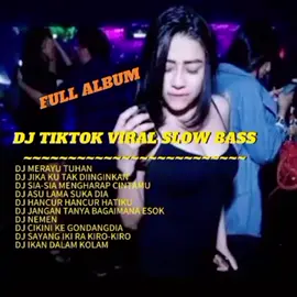 DJ TIKTOK VIRAL SLOW BASS FULL ALBUM