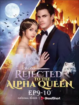 😘“From Rejected to the Alpha Queen”(2025)EP9-10 | Alpha Daughter LOST ALL! 💔 Slave→Wolf Revive w/Knight! 🐺🔥 #goodshort #fromrejectedtothealphaqueen #fromrejectedtothealphaqueengoodshort #goodshortmustseelist #goodshortmustseelist #alpha #drama #shortfilm #dramaplay