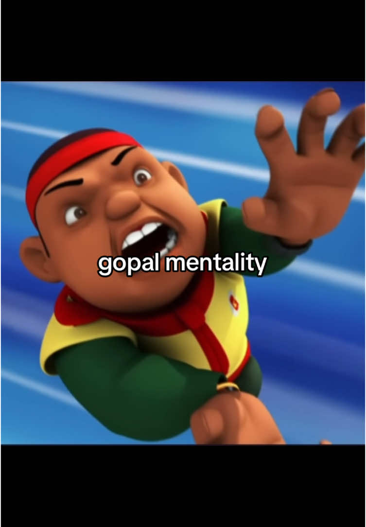 Gopal mentality #gopal #mentality #core #boboiboy #malaysia 