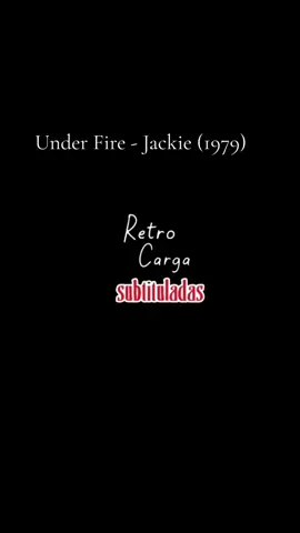 Under Fire - Jackie (1979) música clásica con retro carga