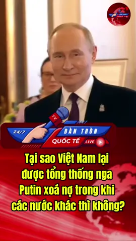 Tại sao Việt Nam lại được tổng thống nga Putin xoá nợ trong khi các nước khác thì không? #tintuc24h #bantronquocte #chinhtrithegioi #news #putin #vietnam 
