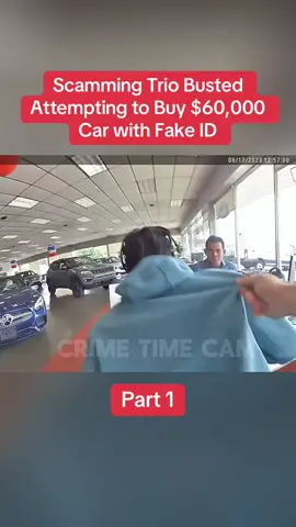 Scamming Trio Busted Attempting to Buy $60,000 Car with Fake ID Part 1 #cops #copsoftiktok #police #policeofficer #bodycam #crime #truecrime #truestory #foryou #fyp 