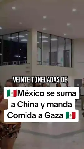 🇲🇽 México se suma a China y manda alimentos a Gaza 🇲🇽#informacionparati #noticiasen1minuto #noticiastiktok #noticias 