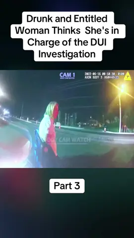 Drunk and Entitled Woman Thinks  She's in Charge of the DUI Investigation #cops #copsoftiktok #police #policeofficer #bodycam #crime #truecrime #truestory #foryou #fyp 