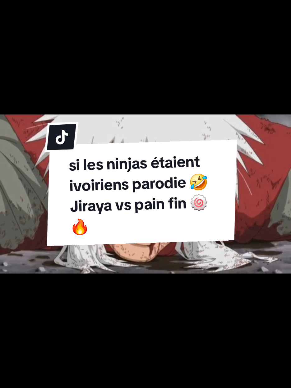 Réponse à @locgeoge sii les ninjas étaient ivoiriens parodie jiraya vs pain fin 🍥🔥🔥🔥🔥🔥#cotedivoire🇨🇮 #narutoshippuden #manga #otaku #animefyp 