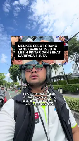 Nyari kerja yang gaji 5 juta aja setengah idup, nah ini menkes ngomong gini enak bet yak, mending urusin perusahaan yang gak cover BPJS pak, masi banyak.