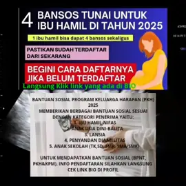 BANTUAN SOSIAL PROGRAM KELUARGA HARAPAN (PKH) 2025 Memberikan berbagai Bantuan Sosial sesuai dengan kategori penerima yaitu:    1. Ibu Hamil-Nifas    2. Anak Usia Dini-Balita    3. Lansia    4. Penyandan Diaabilitas    5. Anak Sekolah (TK,SD, SMP, SMA/SMK)  Untuk Mendapatkan Bantuan Sosial (BPNT, PKH&KPM). Info Pendaftaran Silahkan Langsung Cek Link BIO di Profil #ibuhamil #bumil #bumilsehat #bumilhappy #bantuan #bantuanpemerintah #bantuansosial #bansos #bansostunai #pkh #bpnt #cair #hariini #pkhcair #bpntcairhariini #fypage #fyppppppppppppppppppppppp #fypdong #beranda #berandatiktok #foryou #foryoupage #cek #daftar #link 