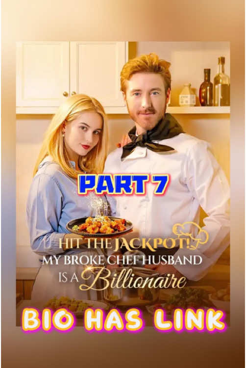 EP 7 🎬 Hit the Jackpot! My Broke Chef Husband is a Billionaire #hitthejackpotmybrokechefhusbandisabillionaire #mustwatch #fyp #fypシ #usa #tiktok #viral #capcut #duet #trending #drama #foryoupage #foryoupageofficiall #fullepisode 