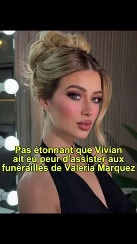 Pas étonnant que Vivian ait eu peur d'assister aux funérailles de Valeria Marquez.#fyp#foryou#ValeriaMarquez#Vivian#France#celebrity