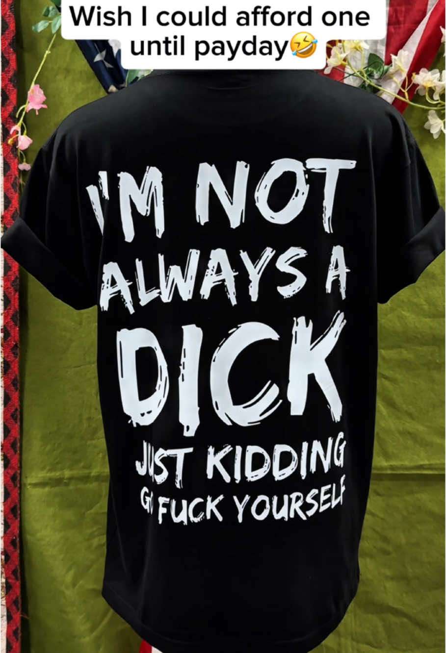 I'm Not Always A Di*k T-shirt 