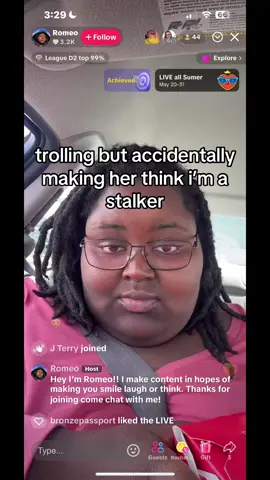 she ended the live and left that location 😭😭 i tried telling her i was just trolling 
