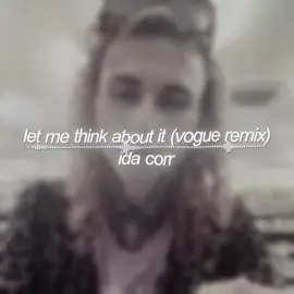 ida corr - let me think about it (vogue remix) edit 👉🏻@rian!  16 sec credits are appreciate #nhmp3s #nhppes #fyp #audioforedit