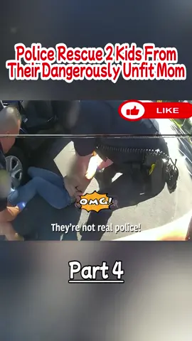 Police rescue 2 kids from their dangerous unfit mom p4 #cops #copsoftiktok #police #policeoftiktoks #bodycam #foryoupage 