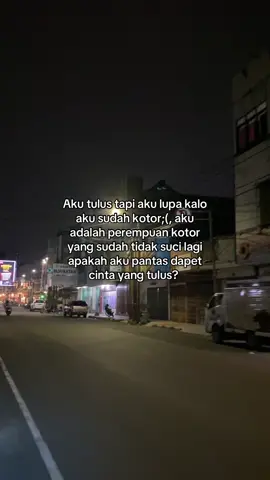 Apakah aku pantes dapet cinta yg tulus #fyp 