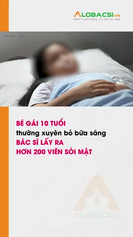Bé gái 10 tuổi thường xuyên bỏ bữa sáng, bác sĩ lấy ra hơn 200 viên sỏi mật #songkhoemoingay #alobacsinews #songkhoe247 #tiktoknews