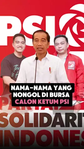 Berikut nama-nama yang nongol di bursa calon Ketua Umum PSI. 👀 #PSI #partaisolidaritasindonesia #asumsico