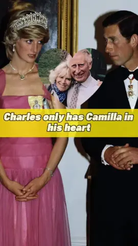 Charles only has Camilla in his heart #fyp #foryoupage #royal #royalfamily #diana #kingcharles #camilla #queen #king #princessdiana #prince 