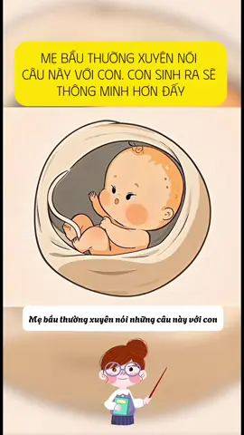 Mẹ hãy nói câu này thường xuyên nhé. Sẽ giúp e bé nhà mình thông minh hơn đó ạ 🥰#mebau #nhungdieucanbiet #ngucocbaulaclac #vàoconkhôngvàomẹ #LearnOnTikTok #xuhướng #xuhuongtiktok 