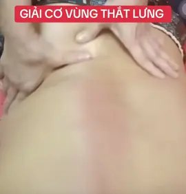 Giải cơ bó tắc vùng thắt lưng #thaomocgiatruyentkh #xuongkhoptkh #nguyenthuy #dautiendinhtkh 
