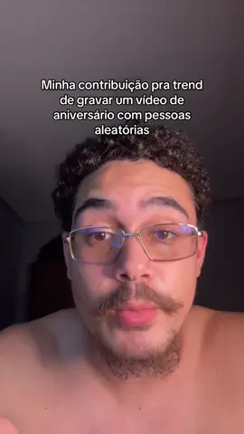 Essa trend de gravar um vídeo de parabéns com pessoas aleatórias é sensacional, espero que nunca pare #humor #trend #trenddoaniversario #aniversario 