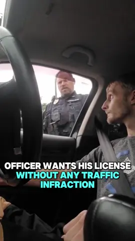 Officer Wants His Driving License Without Any Probable Cause or Traffic Infraction..!!